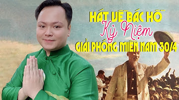 Thanh Phong Hát Về Bác Hồ Cực Cảm Động Kỷ Niệm Giải Phóng Miền Nam 30/4