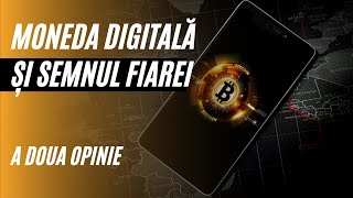 Moneda Digitală și Semnul Fiarei | A DOUA OPINIE