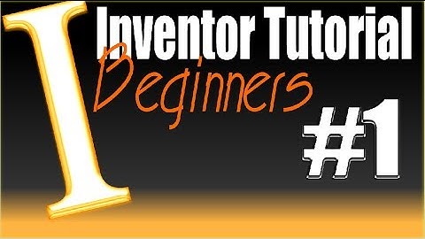 1- Autodesk Inventor Beginner Tutorial: The Start Idea