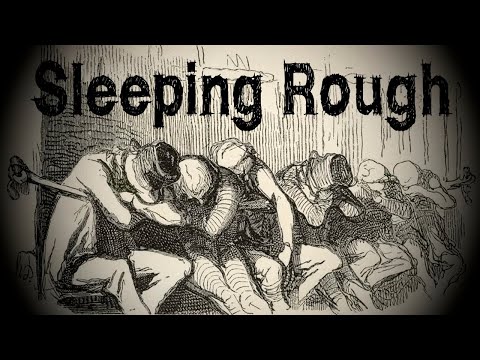 Sleeping Rough in Victorian England (Penny ‘Sit-Ups’, Two-Penny ‘Hangovers’, Four Penny ‘Coffins’)