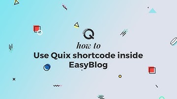 How to use Quix shortcode inside EasyBlog