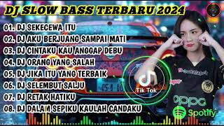 DJ SLOW BASS TERBARU || DJ SEKECEWA ITU 🎵 DJ AKU BERJUANG SAMPAI MATI || FULL ALBUM