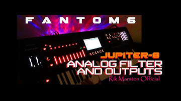 Roland Fantom 6 Jupiter-8 using Analog Filter & Outputs DCO Synthesizer Rik Marston