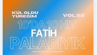 Fatih Palabıyık - Kül Oldu Yüreğim 