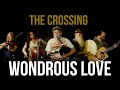 The crossing  wondrous love