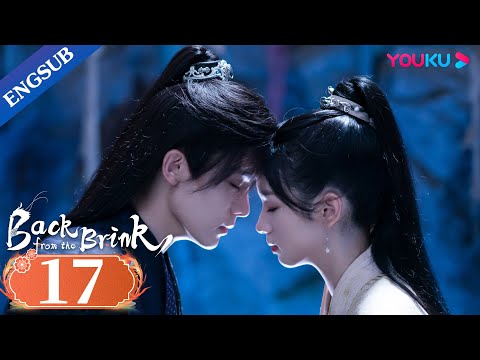 Back from the Brink] EP17 | Dragon Boy Falls in Love with Taoist