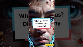 What is a Virus Discover Tiny Invaders!