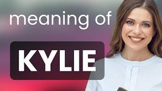 Kylie • meaning of KYLIE