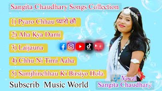 Sangita Chaudhary Songs Collection 2080 MUSIC WORLD