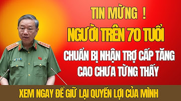 Tin Nóng! Người Trên 70 Tuổi Chuẩn Bị Nhận Trợ Cấp Tăng Mạnh Chưa Từng Thấy!