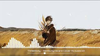 Threesixty - Sembunyi bicara Cover Acoustic