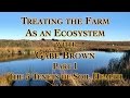 Treating the farm as an ecosystem with gabe brown part 1 the 5 tenets of soil health