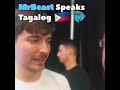 Mrbeast  speaks filipino tagalog 