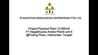 Plywood Factory Pisau - Kalimantan Tengah By Plantation Resources Enterprise Pte Ltd