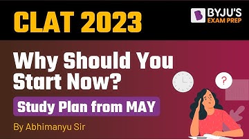 Right Time to Start CLAT 2023 Preparation | CLAT 2023 Preparation Steps | Abhimanyu Sir