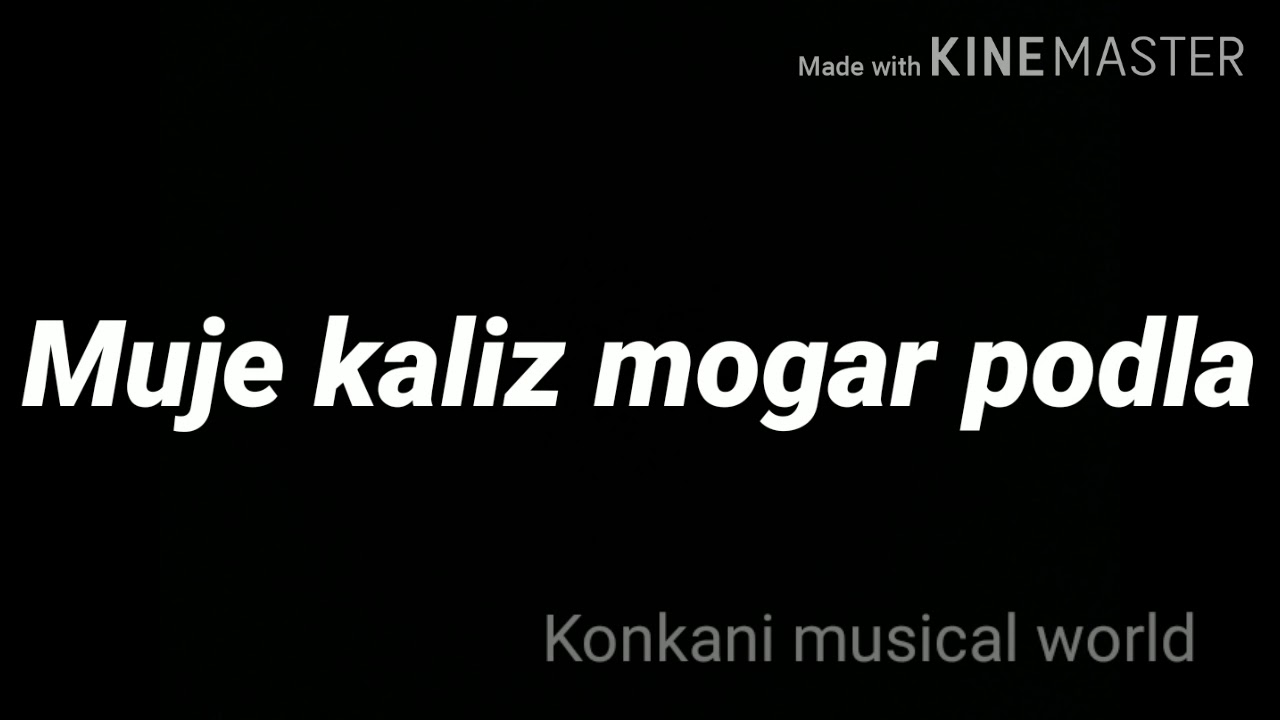 Muje kaliz mogar podla  konkani song  lyrics