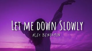 Alec Benjamin - Let Me Down Slowly (lyrics)