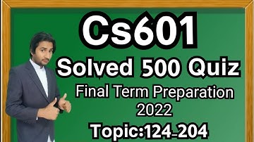 Cs601 final term preparation 2022||Cs601 final term preparation||Cs601 final term current paper 2022