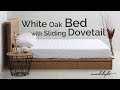 White Oak bed with sliding dovetail | woodelight