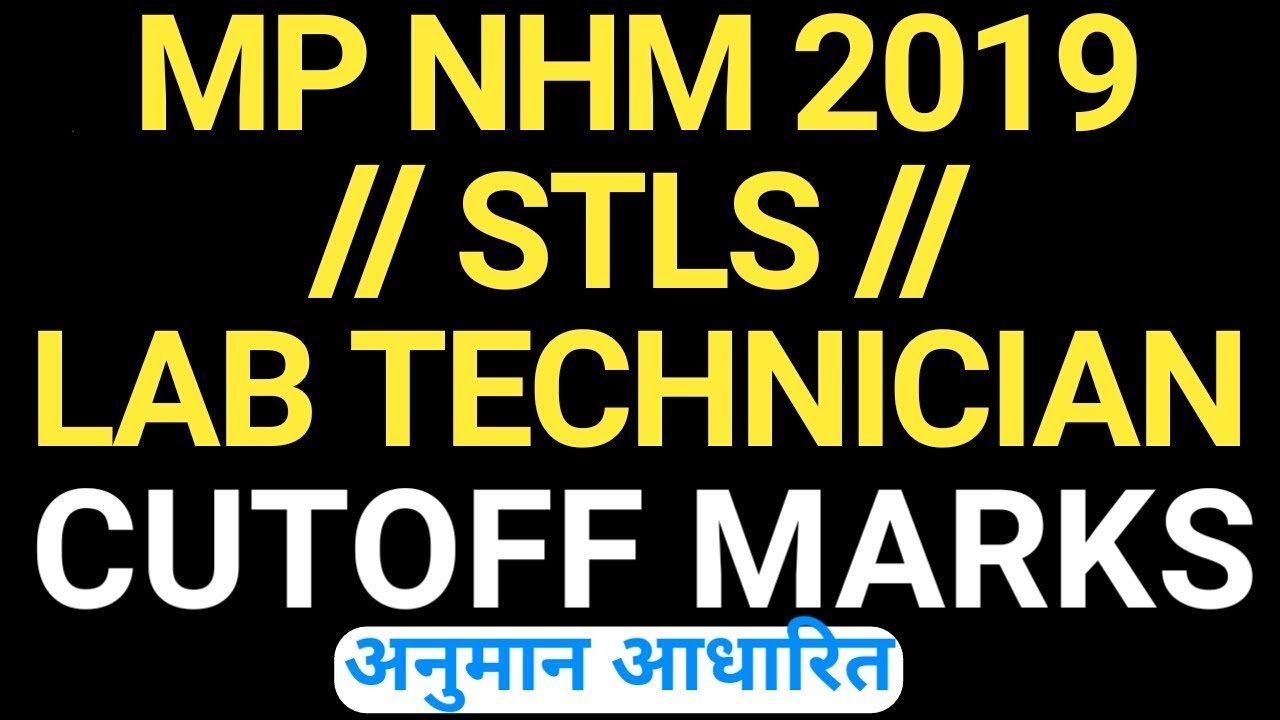 Mp STLS,Lab technician Cutoff marks 2019, mp nhm stls and Lab cutoff,