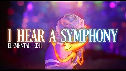 "I Hear a Symphony" - An Elemental Music Video
