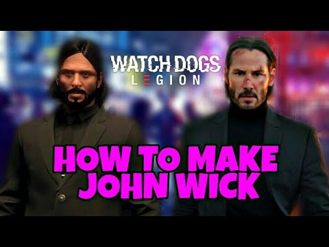 How To Make John Wick In Watch Dogs Legion - Youtube