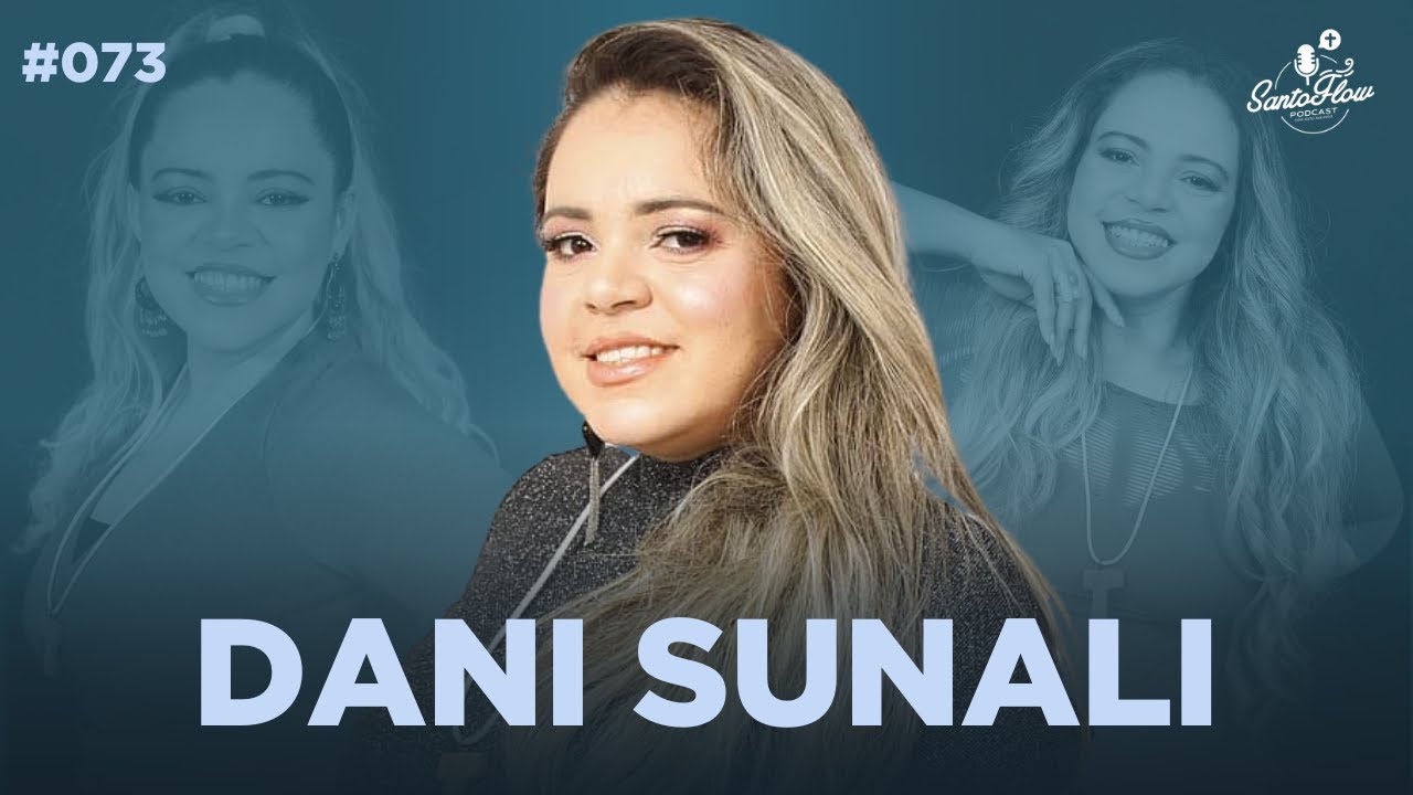 DANI SUNALI (Cantora Católica) | SantoFlow Podcast #073