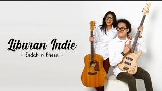 lirik lagu Liburan Indie - Endah n Rhesa