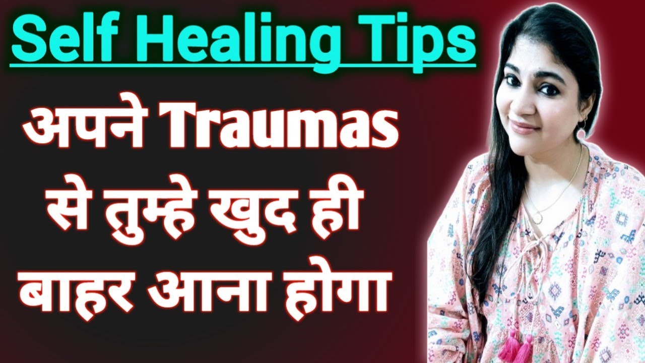 Self Healing || How To Heal Your Trauma || Tips To Create Happiness ...