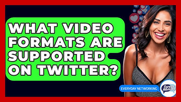 What Video Formats Are Supported On Twitter? - Everyday-Networking