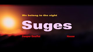 Suges - We belong to the Night  -  DELUXE MUSIC SELECTION