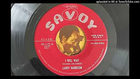 Larry Harrison - I Will Wait (Savoy) 1955