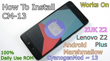 Lenovo Z2 Plus: CyanogenMod 13: 100% Stable: Everything Working: How To Install: Amazing Performance