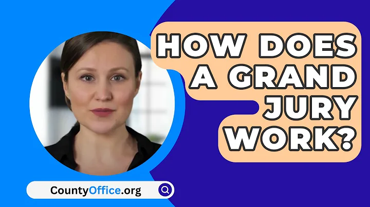 How Does a Grand Jury Work? - CountyOffice.org