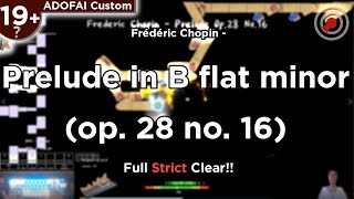 [lvl.19+?][strict] Frédéric Chopin - Prelude in B flat minor (op. 28 no. 16) (map by xitop)