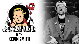 Joe Q's Mornin' Warm Up w/ Kevin Smith (Part 2) | Issue #11