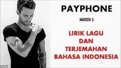 PAYPHONE - MAROON 5 | LIRIK LAGU DAN TERJEMAHAN BAHASA INDONESIA  - Durasi: 3:57. 