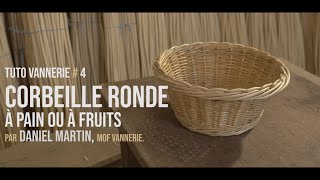 Tuto Vannerie #4. "Corbeille ronde à pain ou à fruits"