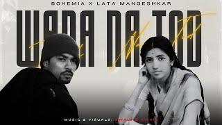 Wada Na Tod (Trap Mix) | Lata Mangeshkar x Bohemia | Prod. By AWAID & AWAIS