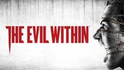 The Evil Within 2 #3  hành trình giải cứu con gái