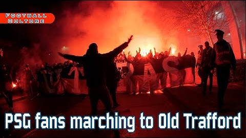 PSG fans marching to Old Trafford