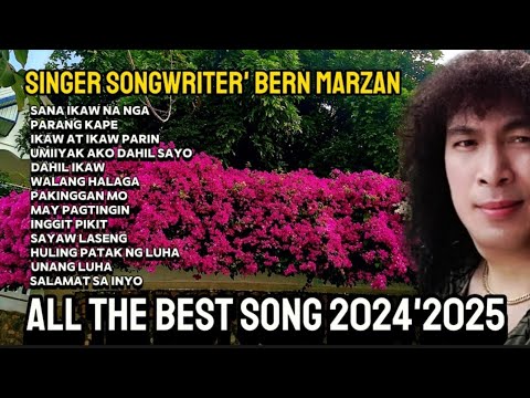 All The Best Song 2024 2025 Singer songwriter Composer Bern Marzan original