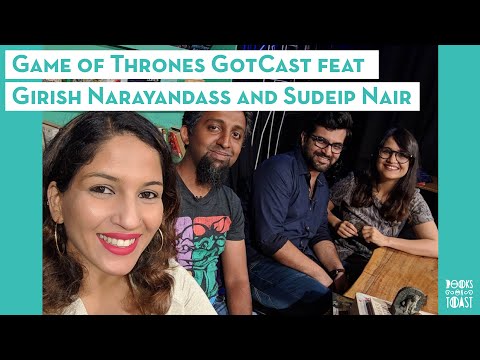 The Game Of Thrones GotCast Feat. Girish Narayandass & Sudeip Nair | Recap, Theories, Final Season
