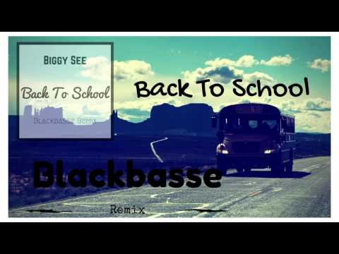 Biggy See - Back To School (Blackbasse Remix 2K16)