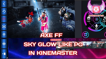 Advance Level Sky Glow Like PC In Android || How To Do Sky Glow In Kinemaster - Garena Free Fire