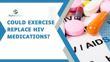 The 3 Surprising Ways Exercise Impacts HIV Medications