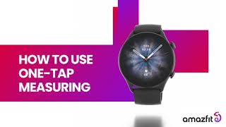 Amazfit GTR 3 Pro | How to Use One-tap Measuring