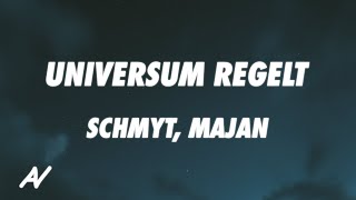 Schmyt, MAJAN - Universum regelt (Lyrics)