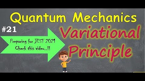 #21 Variational Principle|Minimum Ground state energy Problems| Quantum Mechanics|Quantum 100series