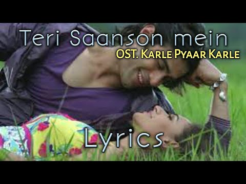 Teri saanson mein | Lirik |KARLE PYAAR KARLE | Soundtrack film bollywood